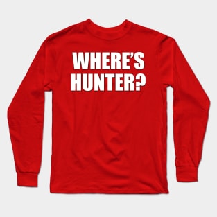 Where's Hunter? Long Sleeve T-Shirt